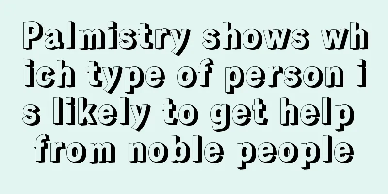 Palmistry shows which type of person is likely to get help from noble people
