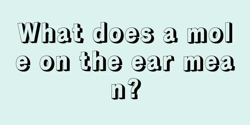 What does a mole on the ear mean?