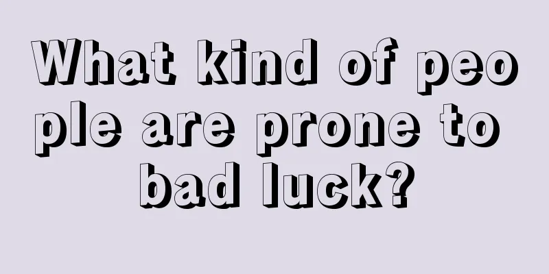 What kind of people are prone to bad luck?