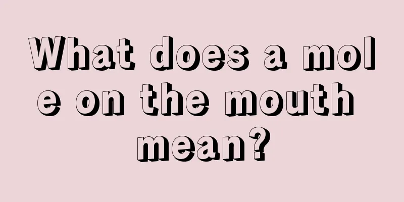 What does a mole on the mouth mean?