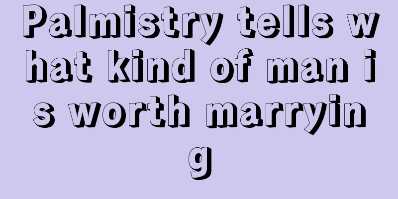 Palmistry tells what kind of man is worth marrying