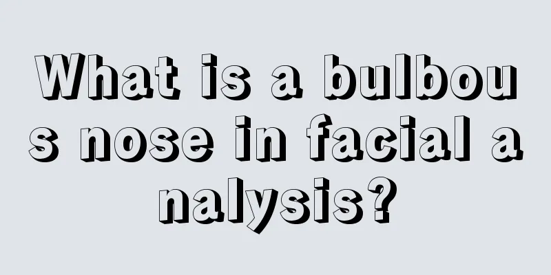 What is a bulbous nose in facial analysis?