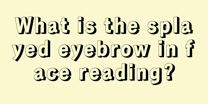 What is the splayed eyebrow in face reading?