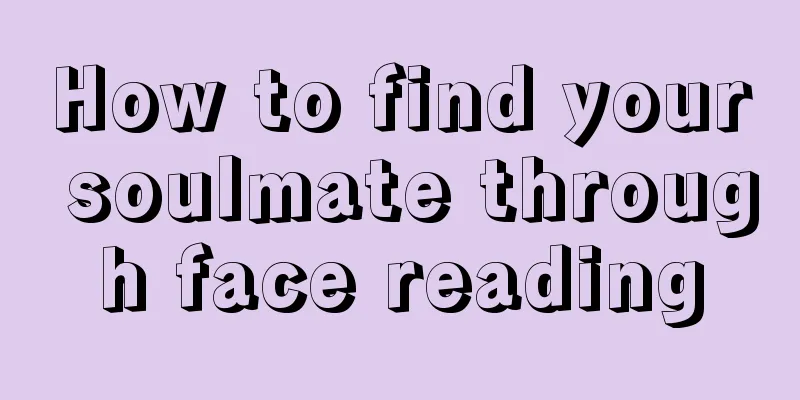 How to find your soulmate through face reading