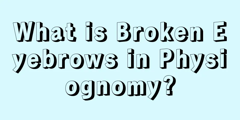 What is Broken Eyebrows in Physiognomy?