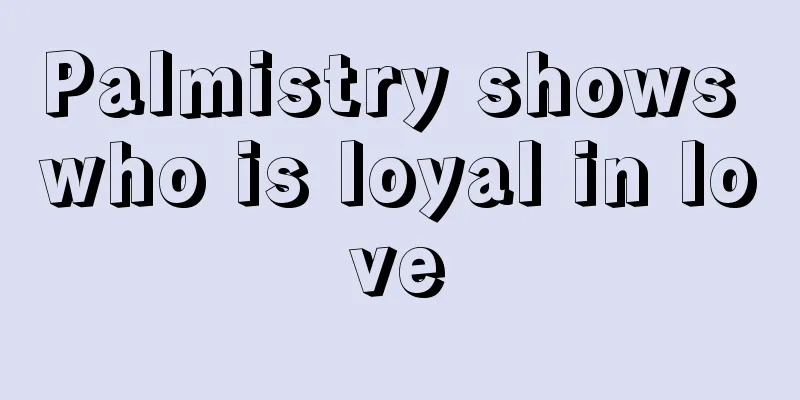 Palmistry shows who is loyal in love