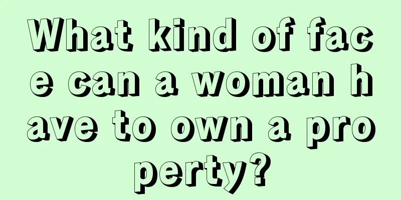 What kind of face can a woman have to own a property?