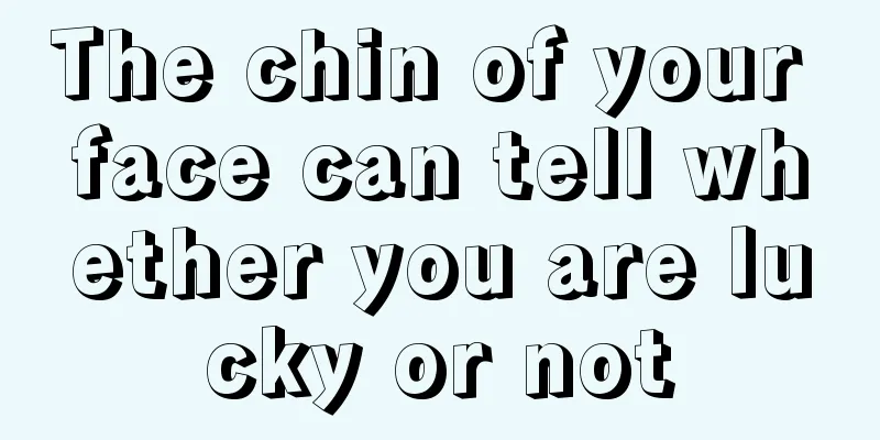 The chin of your face can tell whether you are lucky or not