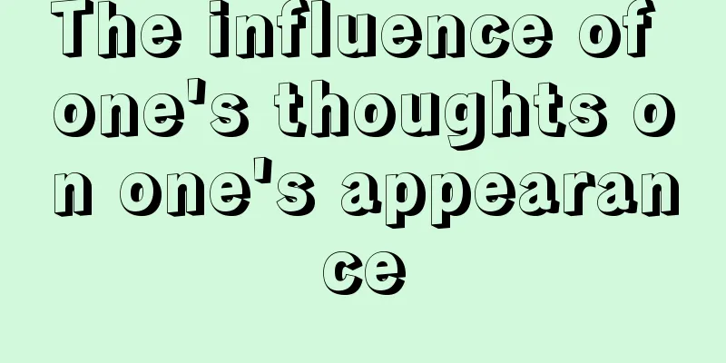 The influence of one's thoughts on one's appearance