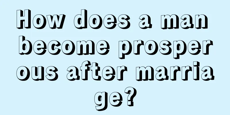 How does a man become prosperous after marriage?