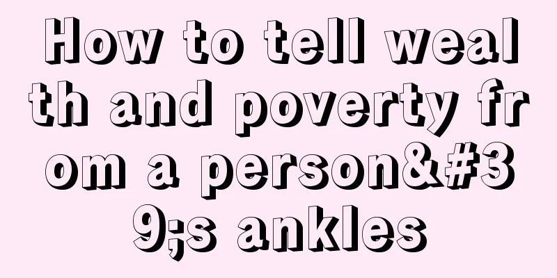 How to tell wealth and poverty from a person's ankles