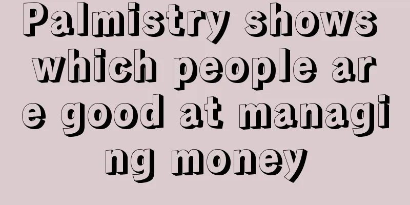 Palmistry shows which people are good at managing money