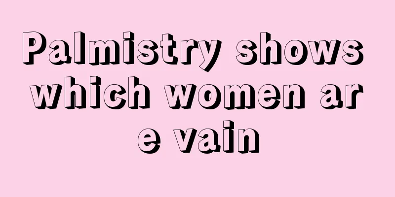 Palmistry shows which women are vain