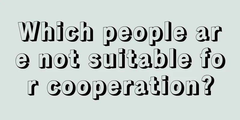 Which people are not suitable for cooperation?