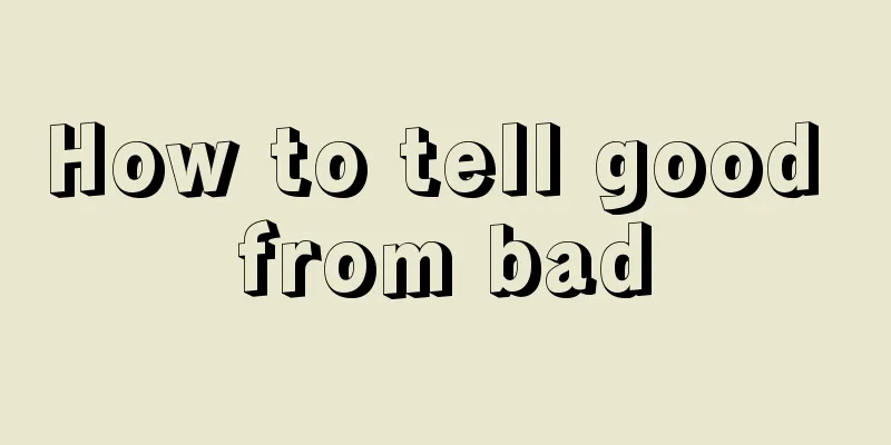 How to tell good from bad