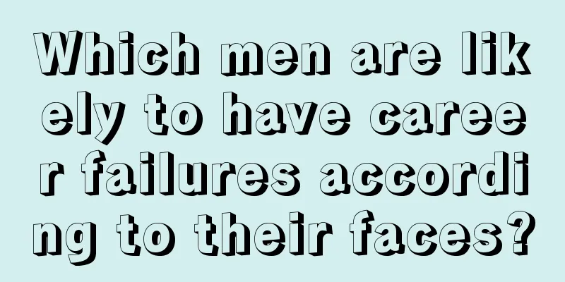 Which men are likely to have career failures according to their faces?