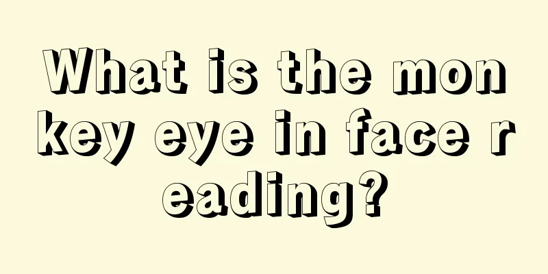 What is the monkey eye in face reading?