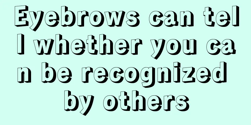 Eyebrows can tell whether you can be recognized by others