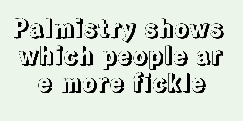 Palmistry shows which people are more fickle
