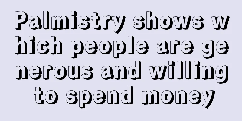 Palmistry shows which people are generous and willing to spend money