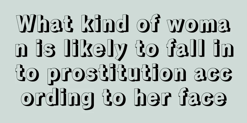 What kind of woman is likely to fall into prostitution according to her face