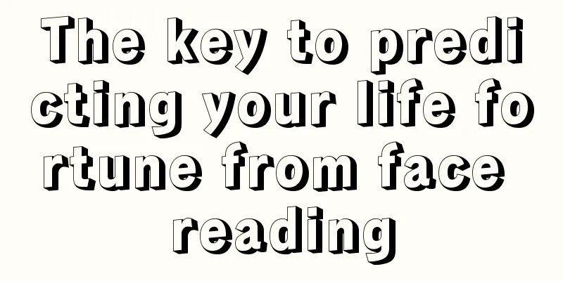 The key to predicting your life fortune from face reading