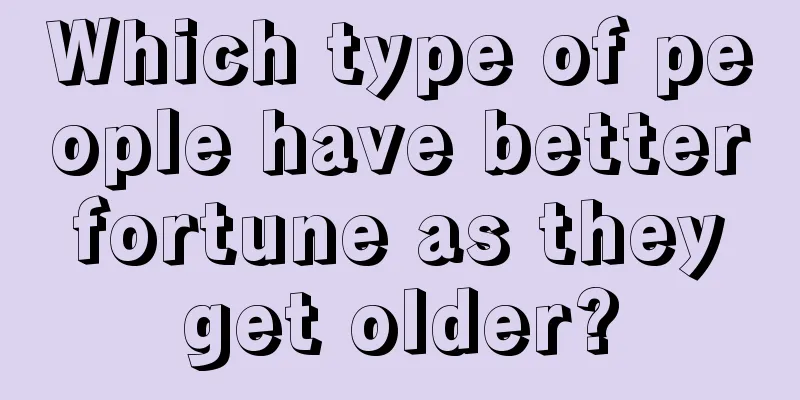Which type of people have better fortune as they get older?