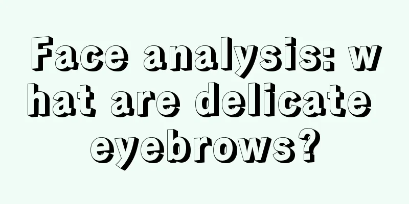 Face analysis: what are delicate eyebrows?