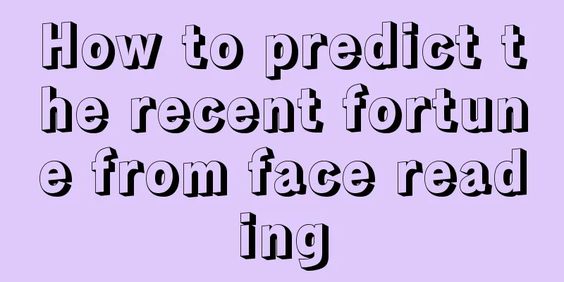 How to predict the recent fortune from face reading