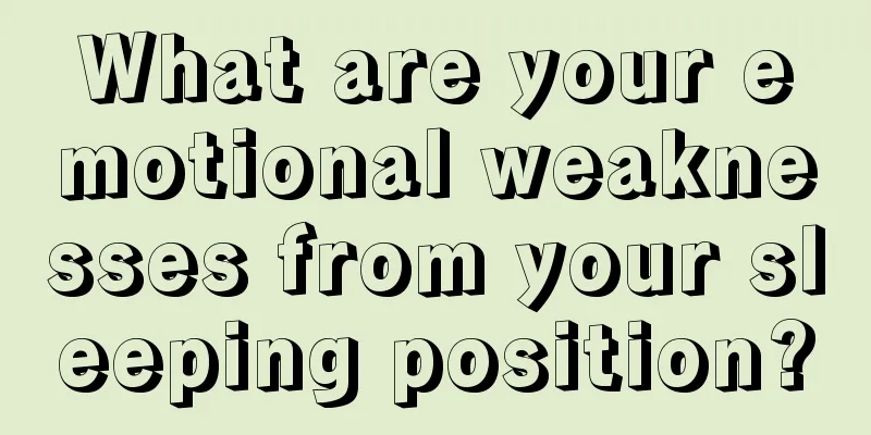What are your emotional weaknesses from your sleeping position?