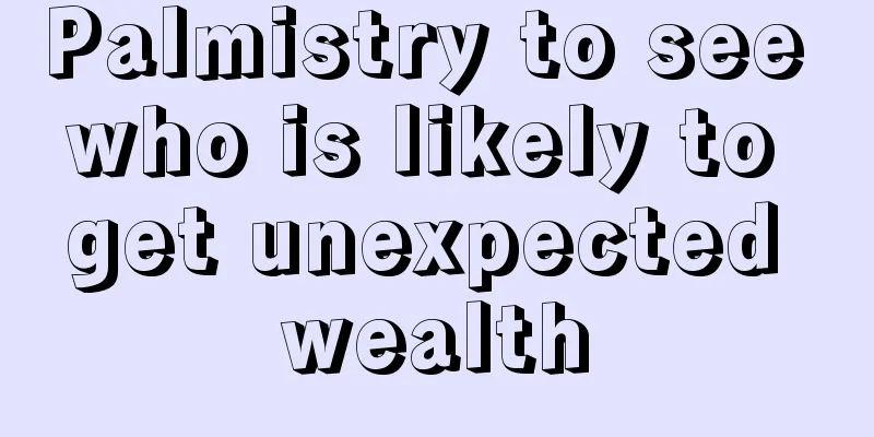 Palmistry to see who is likely to get unexpected wealth