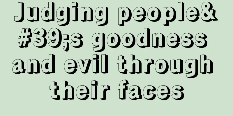 Judging people's goodness and evil through their faces