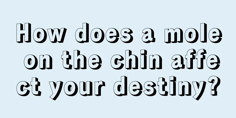 How does a mole on the chin affect your destiny?
