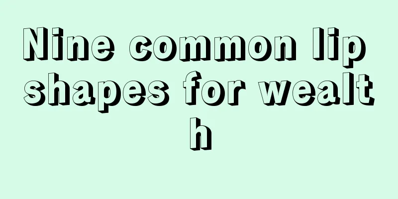 Nine common lip shapes for wealth