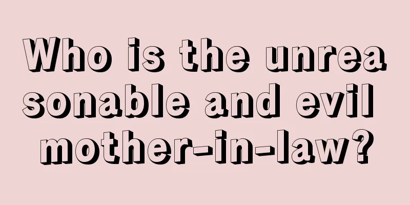 Who is the unreasonable and evil mother-in-law?