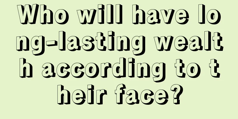 Who will have long-lasting wealth according to their face?