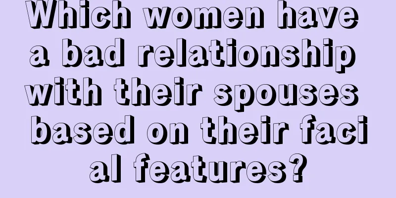 Which women have a bad relationship with their spouses based on their facial features?