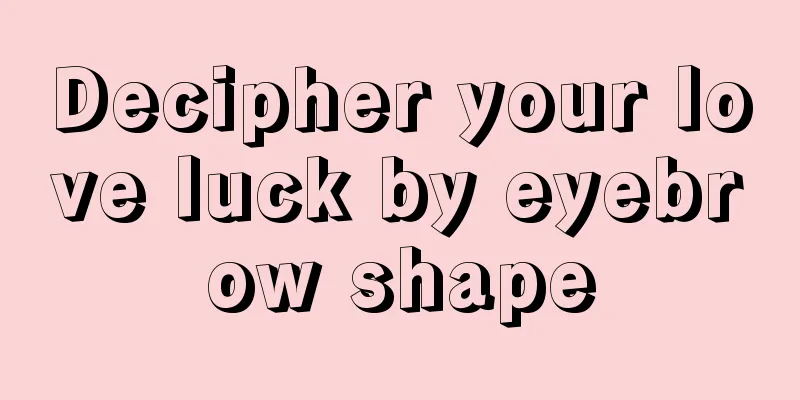 Decipher your love luck by eyebrow shape
