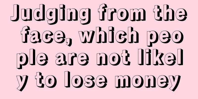 Judging from the face, which people are not likely to lose money