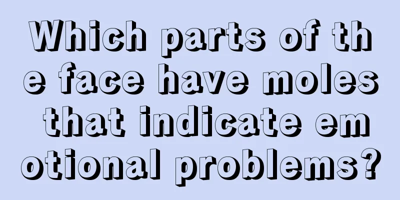 Which parts of the face have moles that indicate emotional problems?