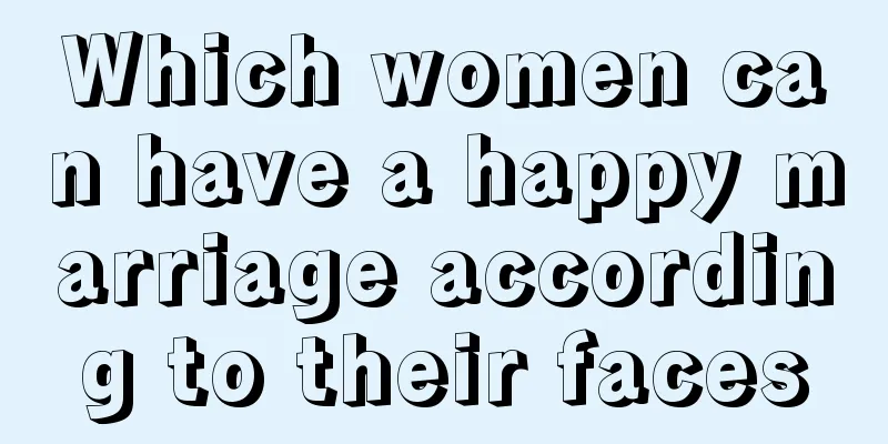 Which women can have a happy marriage according to their faces