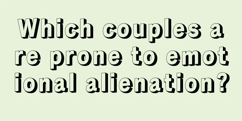 Which couples are prone to emotional alienation?