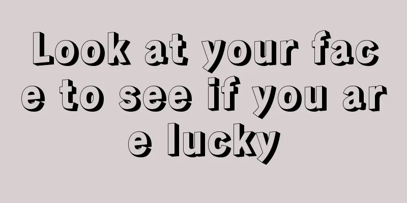Look at your face to see if you are lucky