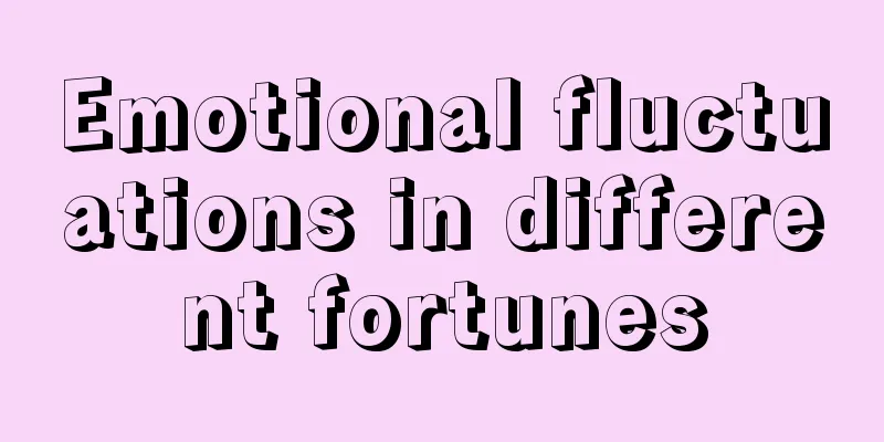 Emotional fluctuations in different fortunes