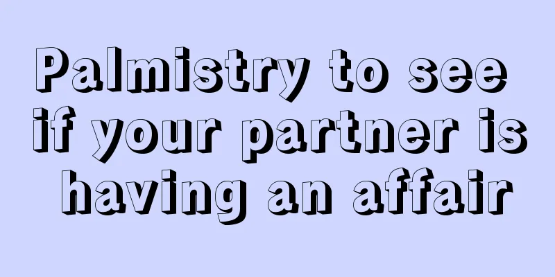 Palmistry to see if your partner is having an affair