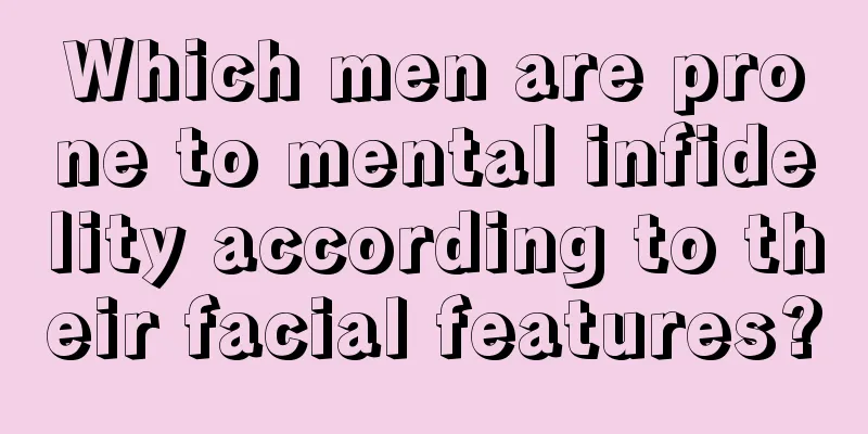 Which men are prone to mental infidelity according to their facial features?
