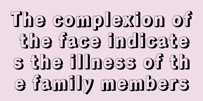 The complexion of the face indicates the illness of the family members
