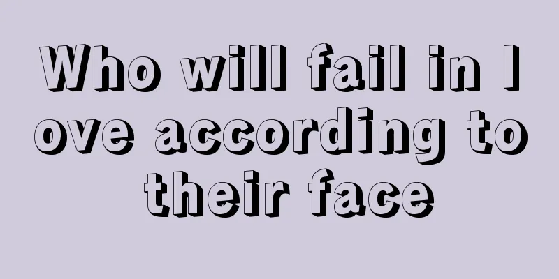 Who will fail in love according to their face