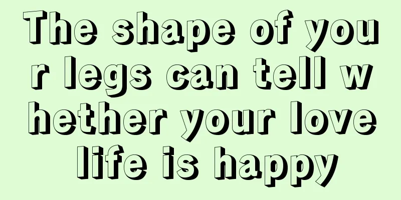 The shape of your legs can tell whether your love life is happy