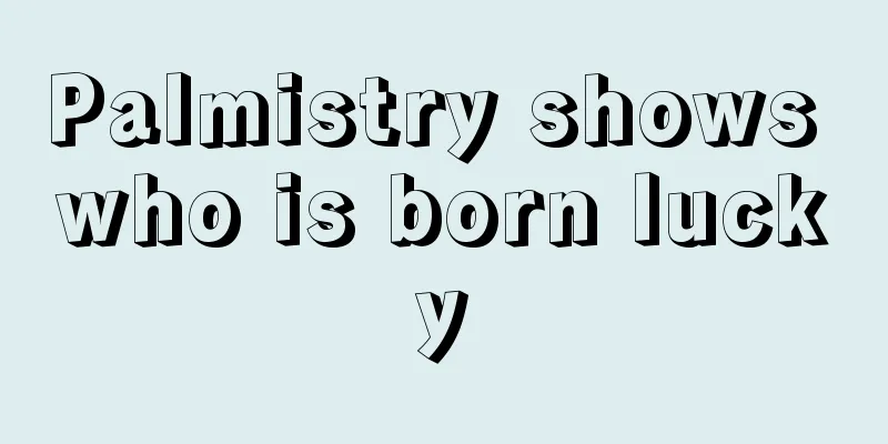 Palmistry shows who is born lucky